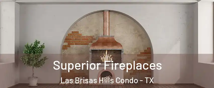 Superior Fireplaces Las Brisas Hills Condo - TX