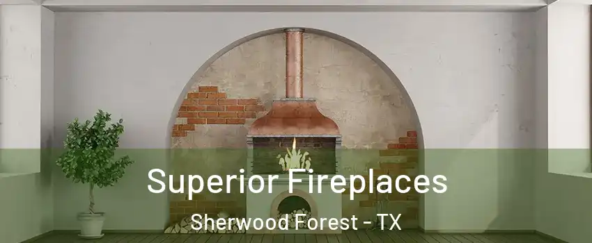 Superior Fireplaces Sherwood Forest - TX