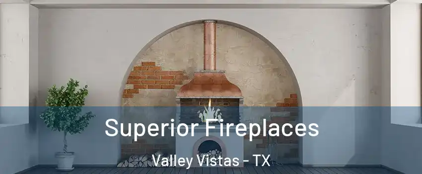 Superior Fireplaces Valley Vistas - TX