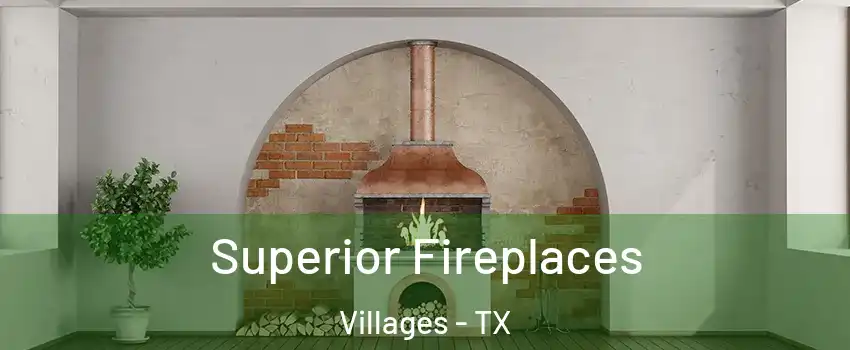 Superior Fireplaces Villages - TX