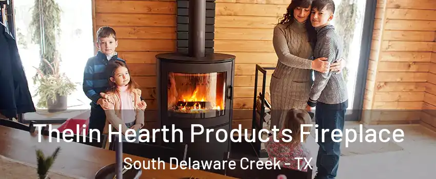 Thelin Hearth Products Fireplace South Delaware Creek - TX