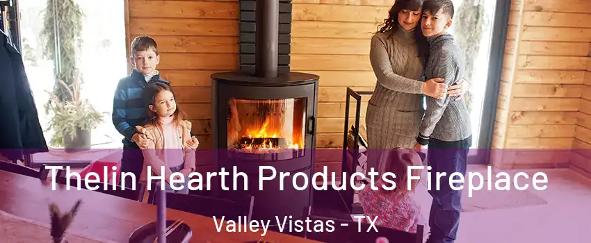 Thelin Hearth Products Fireplace Valley Vistas - TX