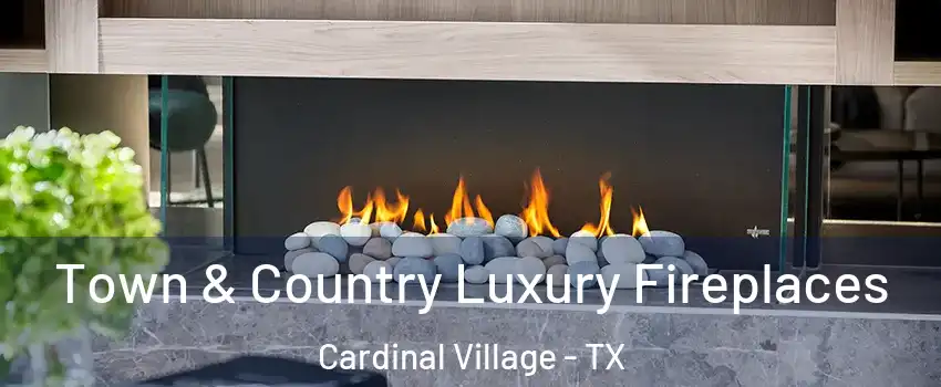 Town & Country Luxury Fireplaces Cardinal Village - TX