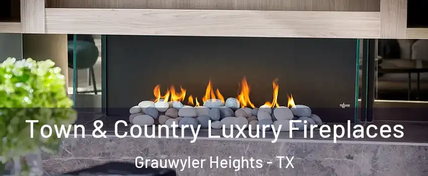 Town & Country Luxury Fireplaces Grauwyler Heights - TX
