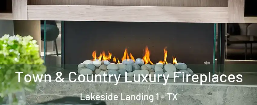 Town & Country Luxury Fireplaces Lakeside Landing 1 - TX