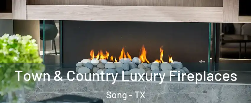 Town & Country Luxury Fireplaces Song - TX