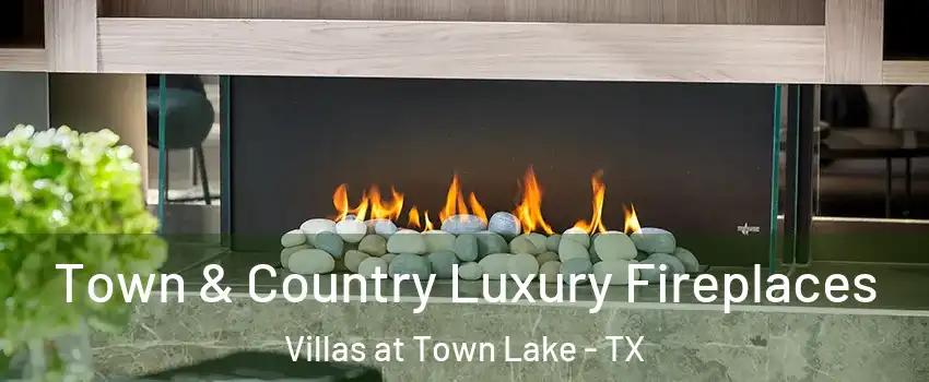 Town & Country Luxury Fireplaces Villas at Town Lake - TX