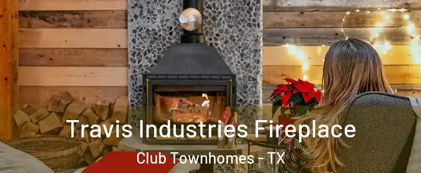 Travis Industries Fireplace Club Townhomes - TX