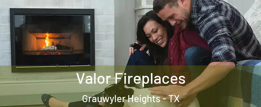 Valor Fireplaces Grauwyler Heights - TX