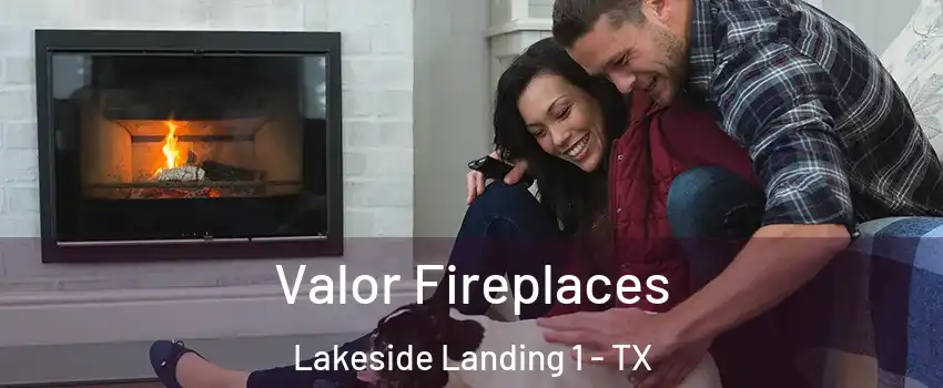 Valor Fireplaces Lakeside Landing 1 - TX