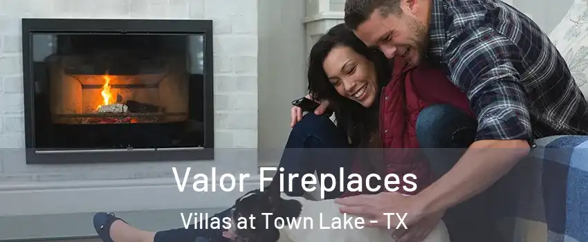 Valor Fireplaces Villas at Town Lake - TX