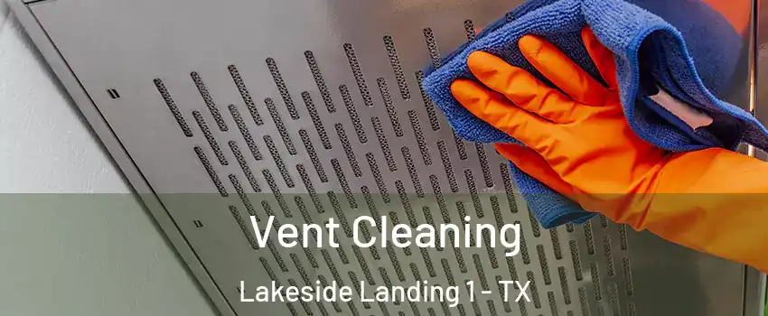 Vent Cleaning Lakeside Landing 1 - TX
