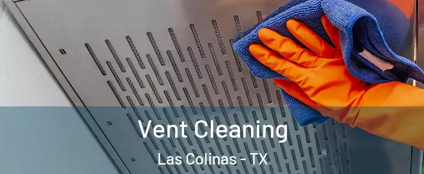 Vent Cleaning Las Colinas - TX