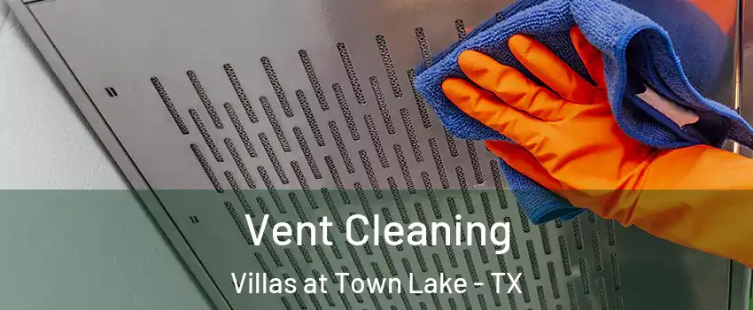 Vent Cleaning Villas at Town Lake - TX