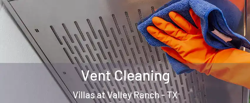 Vent Cleaning Villas at Valley Ranch - TX