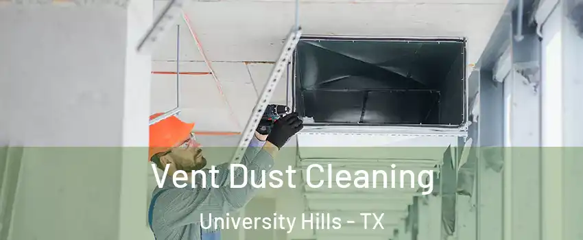 Vent Dust Cleaning University Hills - TX
