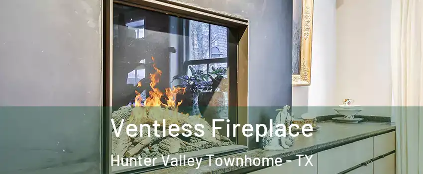 Ventless Fireplace Hunter Valley Townhome - TX