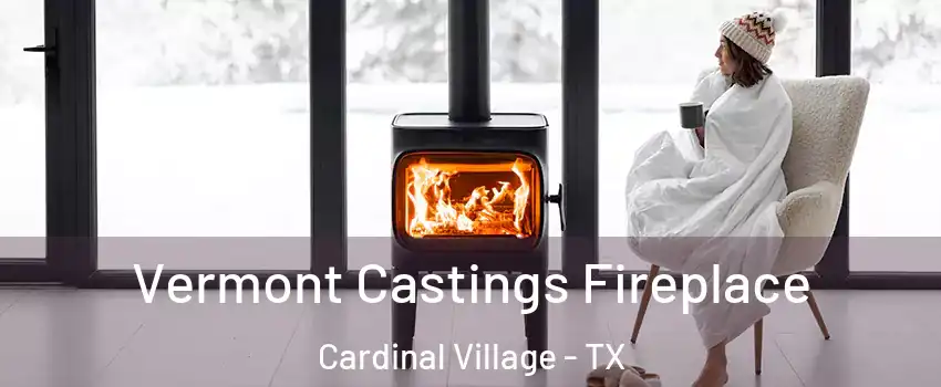 Vermont Castings Fireplace Cardinal Village - TX