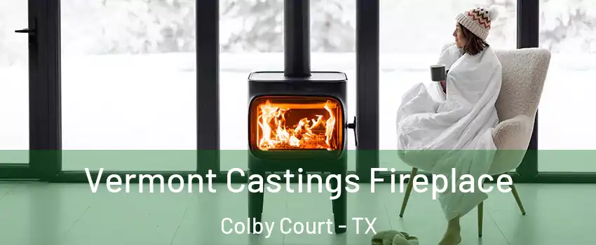 Vermont Castings Fireplace Colby Court - TX