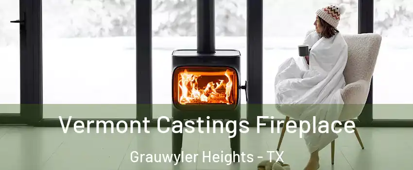 Vermont Castings Fireplace Grauwyler Heights - TX
