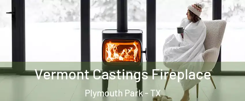 Vermont Castings Fireplace Plymouth Park - TX