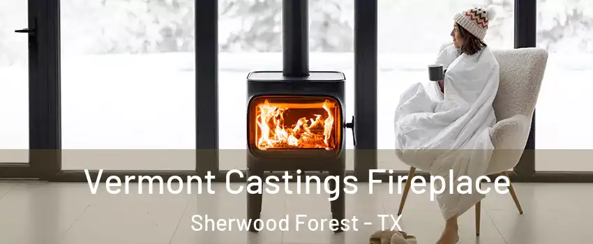 Vermont Castings Fireplace Sherwood Forest - TX