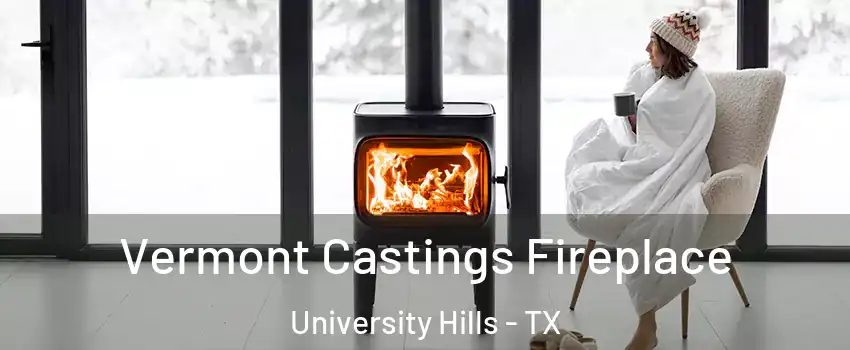 Vermont Castings Fireplace University Hills - TX