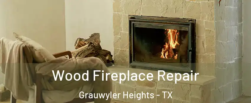Wood Fireplace Repair Grauwyler Heights - TX