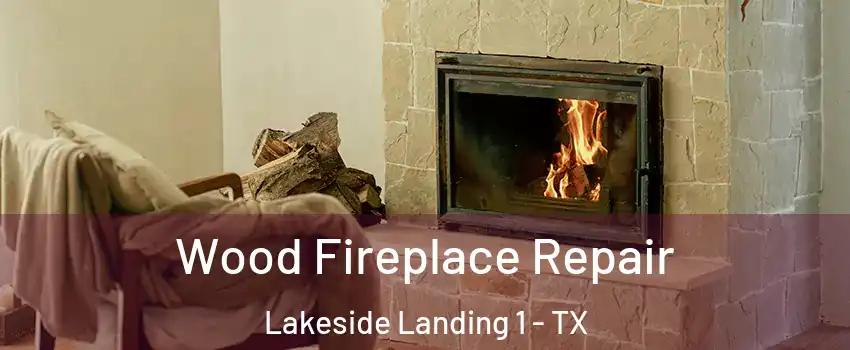 Wood Fireplace Repair Lakeside Landing 1 - TX