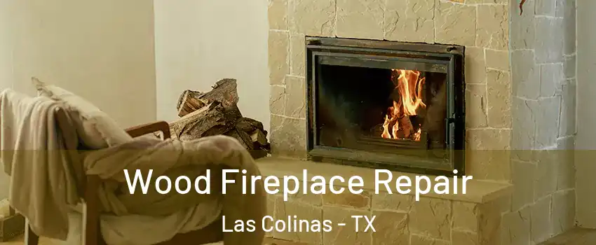 Wood Fireplace Repair Las Colinas - TX