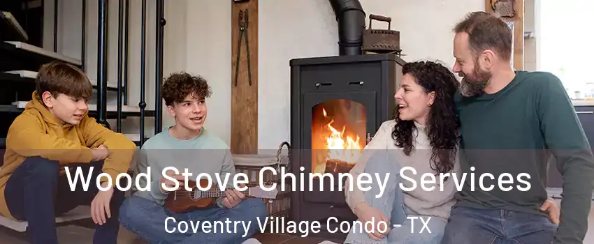 Wood Stove Chimney Services Coventry Village Condo - TX