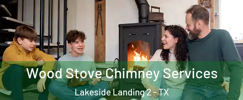 Wood Stove Chimney Services Lakeside Landing 2 - TX