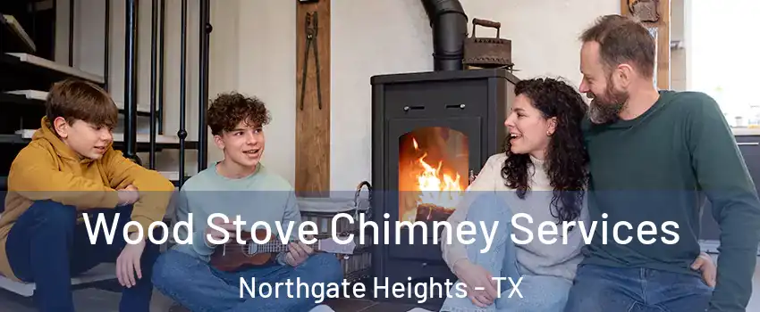 Wood Stove Chimney Services Northgate Heights - TX