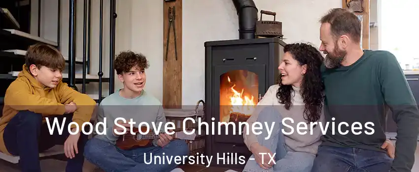 Wood Stove Chimney Services University Hills - TX