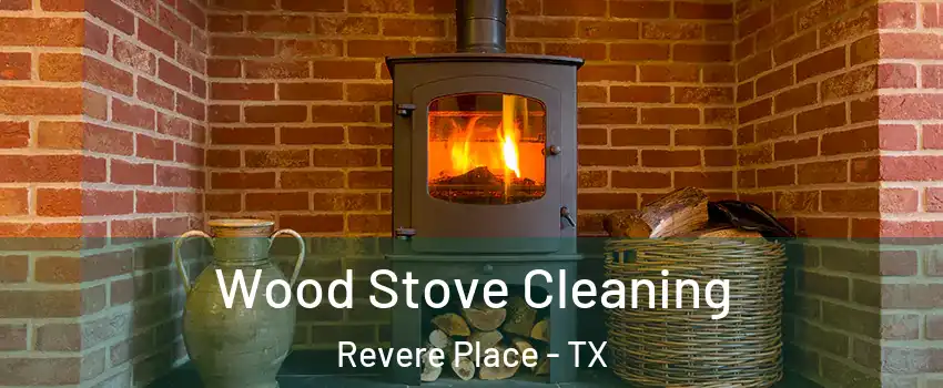 Wood Stove Cleaning Revere Place - TX