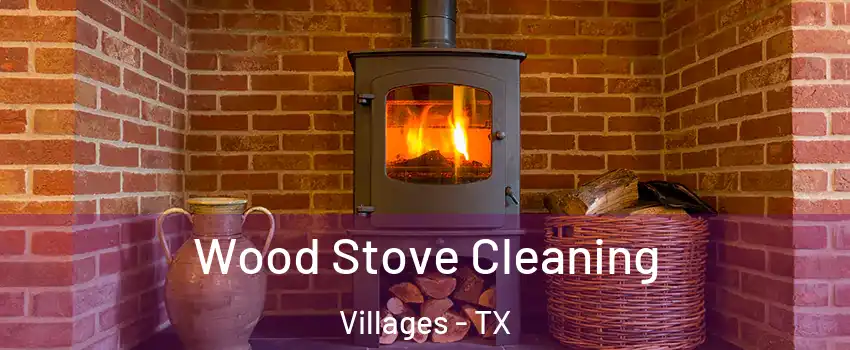 Wood Stove Cleaning Villages - TX