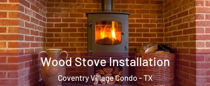 Wood Stove Installation Coventry Village Condo - TX