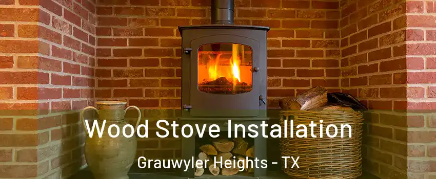 Wood Stove Installation Grauwyler Heights - TX