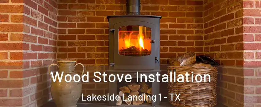 Wood Stove Installation Lakeside Landing 1 - TX